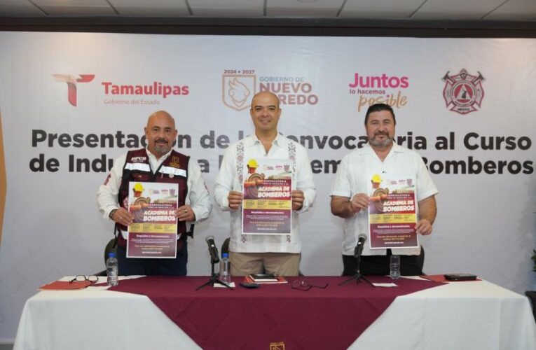 Convoca Gobierno Municipal a curso de inducción a la Academia de Bomberos en Nuevo Laredo