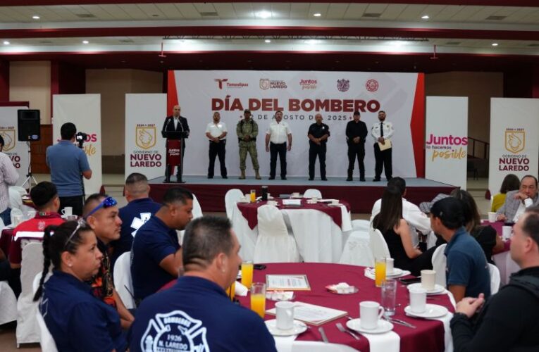 GOBIERNO MUNICIPAL CELEBRA A LOS BOMBEROS DE NUEVO LAREDO
